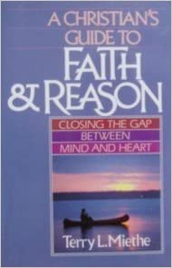 Cover of A Christians Guide To Faith And Reason - Closing The Gap Between Mind And Heart